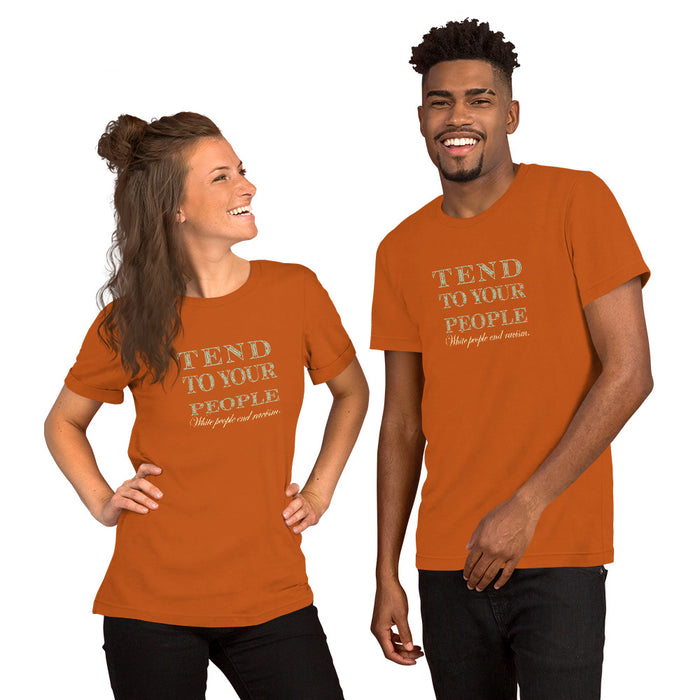 Tend To Your People T-Shirt