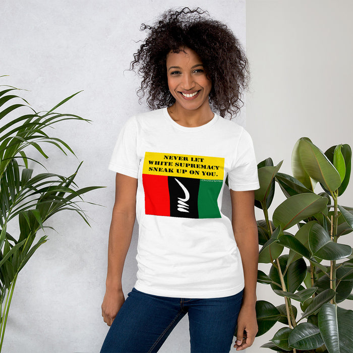 Never Let White Supremacy Sneak Up On You T-Shirt