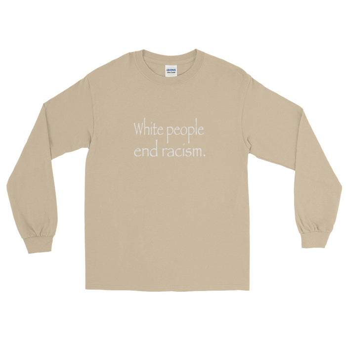 White people end racism. Long Sleeve T-Shirt